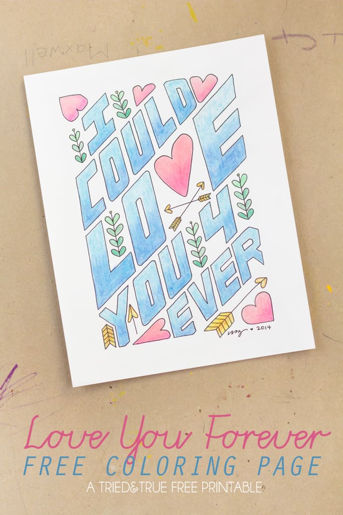 "Love You Forever" Free Coloring Print - Grab some markers and chill out a bit while coloring this free printable! Perfect handmade gift for Valentine's Day!