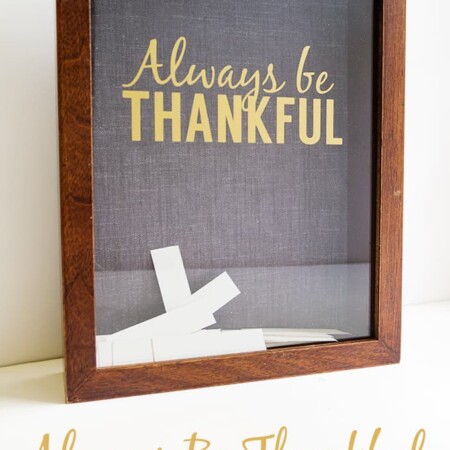 Learn how to make your own "Always Be Thankful" Gratitude Frame. A perfect tradition to start during the Thanksgiving season!