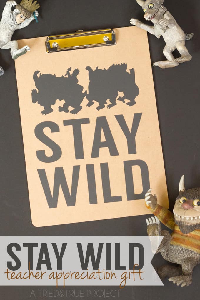 Make this easy "Stay Wild" Teacher Appreciation Gift for all the special teachers in your child's life!